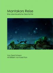 "Mantakors Reise – Eine abenteuerliche Geschichte"
