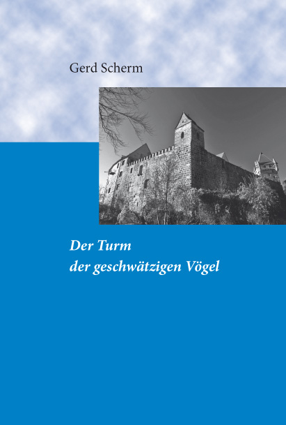 Gerd Scherm: Der Turm der geschwätzigen Vögel